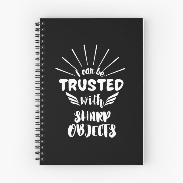 Item preview, I CAN BE TRUSTED WITH SHARP OBJECTS designed and sold by PotluckPrints.
