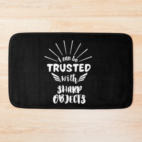 Item preview, I CAN BE TRUSTED WITH SHARP OBJECTS designed and sold by PotluckPrints.