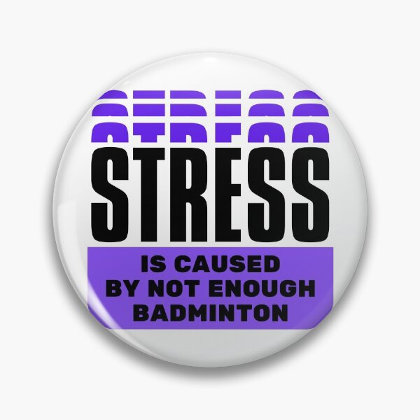 Item preview, Stress is caused by not enough badminton designed and sold by TheGreenGoat.
