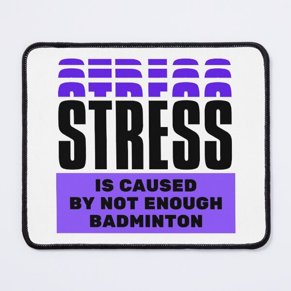Item preview, Stress is caused by not enough badminton designed and sold by TheGreenGoat.