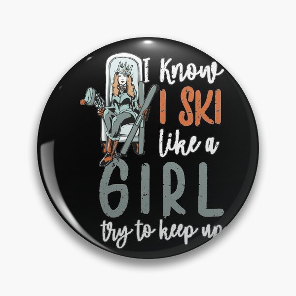 Item preview, Fun I Know I Ski Like a Girl Try to Keep up Skiing Lovers designed and sold by MadrigueraSM-.