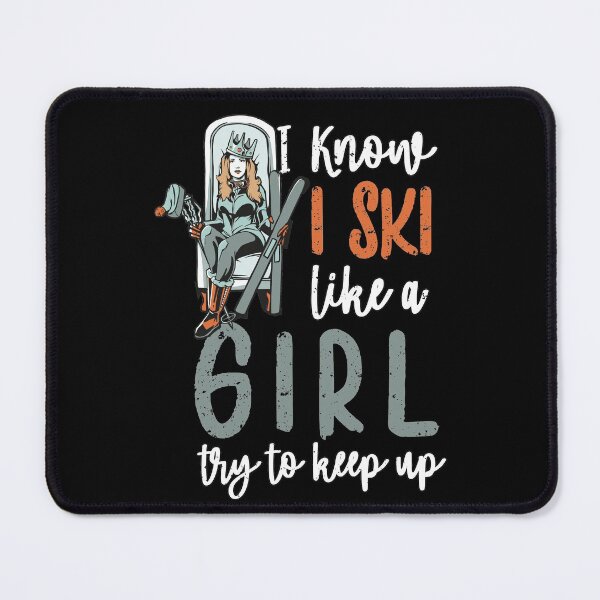Item preview, Fun I Know I Ski Like a Girl Try to Keep up Skiing Lovers designed and sold by MadrigueraSM-.