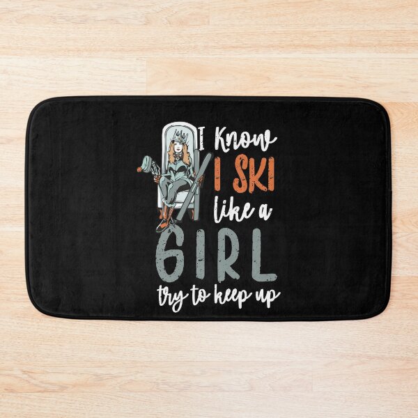 Item preview, Fun I Know I Ski Like a Girl Try to Keep up Skiing Lovers designed and sold by MadrigueraSM-.