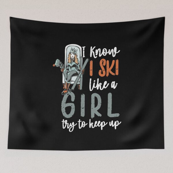 Item preview, Fun I Know I Ski Like a Girl Try to Keep up Skiing Lovers designed and sold by MadrigueraSM-.