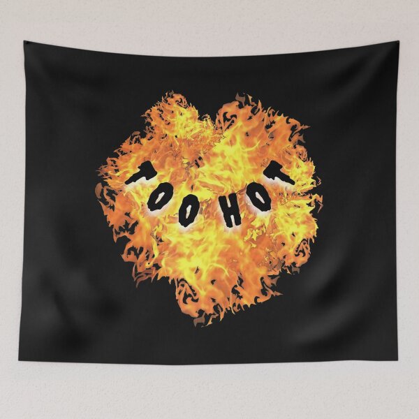 Item preview, too hot w flames designed and sold by schmerkers.
