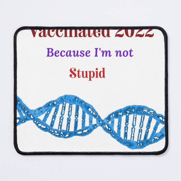 Item preview, Vaccinated 2022 because I'm not stupid designed and sold by hagrashraf.