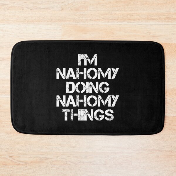 Item preview, Nahomy Name T Shirt - I'm Nahomy Doing Nahomy Things Name Gift Item Tee designed and sold by chezeva.