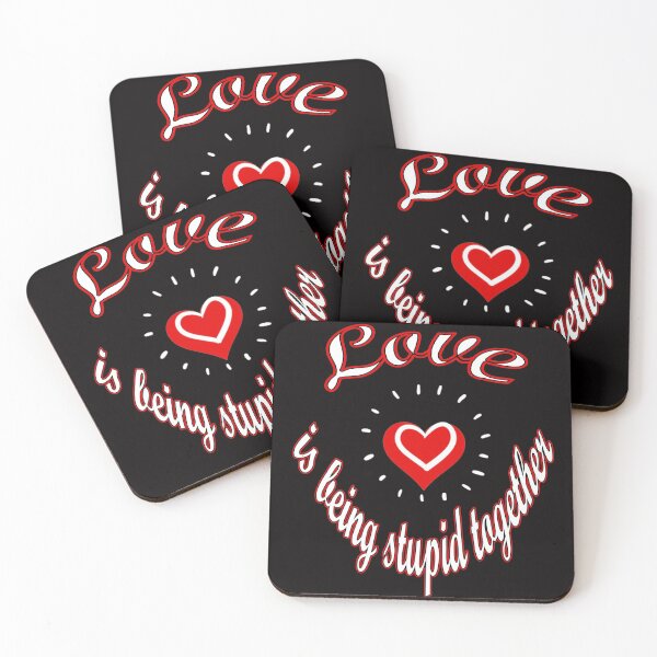 Item preview, Love is being stupid together designed and sold by fricostyle.