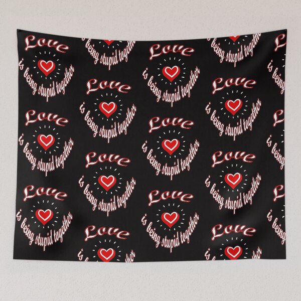 Item preview, Love is being stupid together designed and sold by fricostyle.