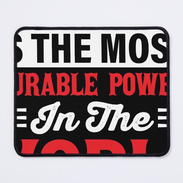 Love is the most durable power in the world. MARTIN LUTHER KING JR. Mouse Pad