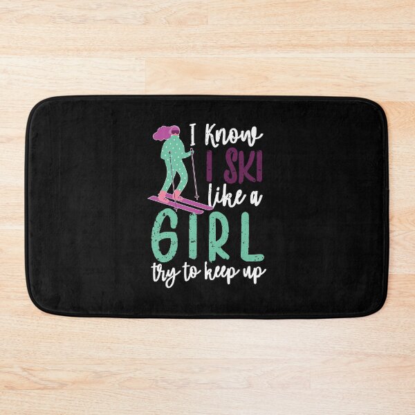 Item preview, Cute I Know I Ski Like a Girl Try to Keep up Skiing Lovers designed and sold by MadrigueraSM-.