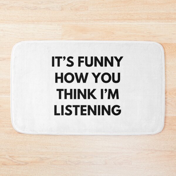 Item preview, It's Funny How You Think I'm Listening designed and sold by RiseandShineTee.