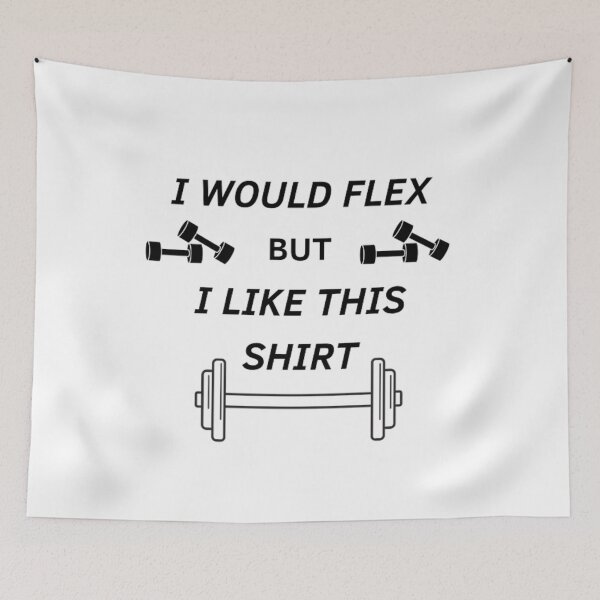 Item preview, I Would Flex But I Like This Shirt Nice And Simple Design For All Products Gift For you designed and sold by potits-work.