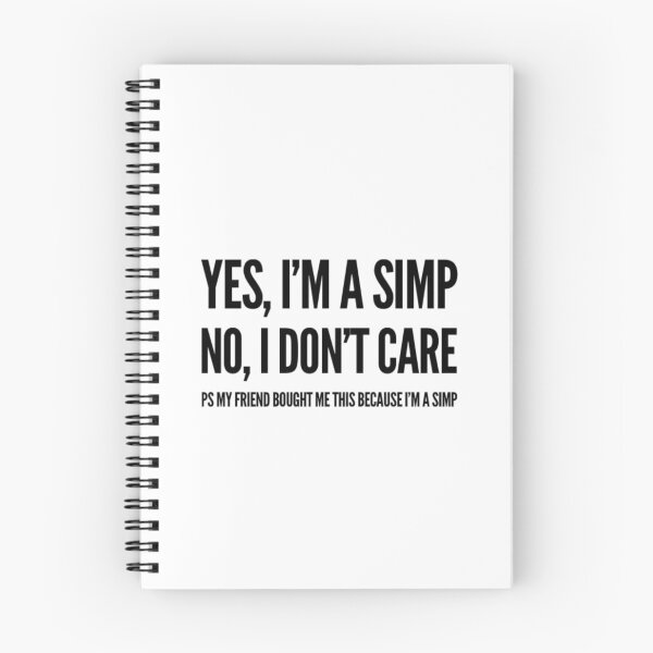 Item preview, Yes I'm a Simp No I don't care designed and sold by dinobouldering.