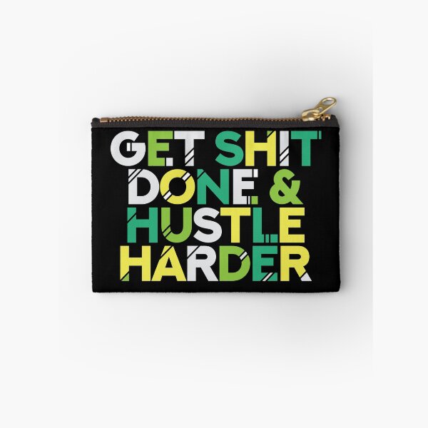 Item preview, Get Shit Done & Hustle Harder Hustler Quote designed and sold by Timcito.