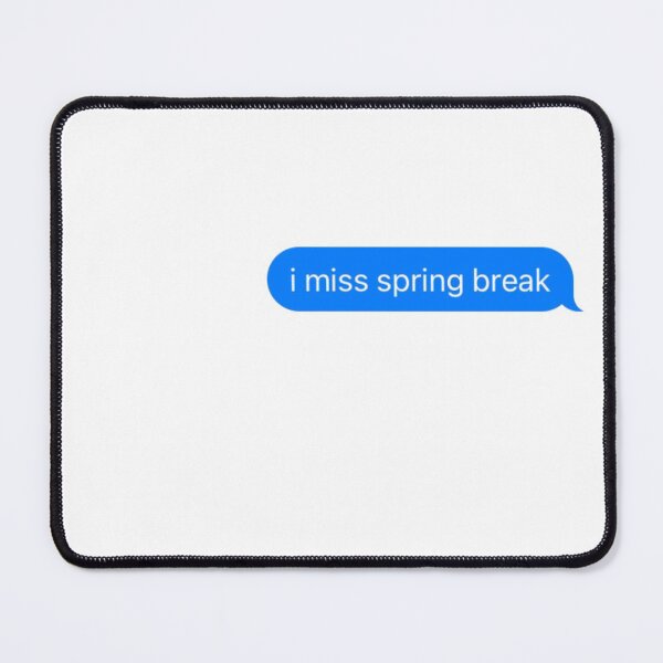 Item preview, i miss spring break designed and sold by njldesigns.