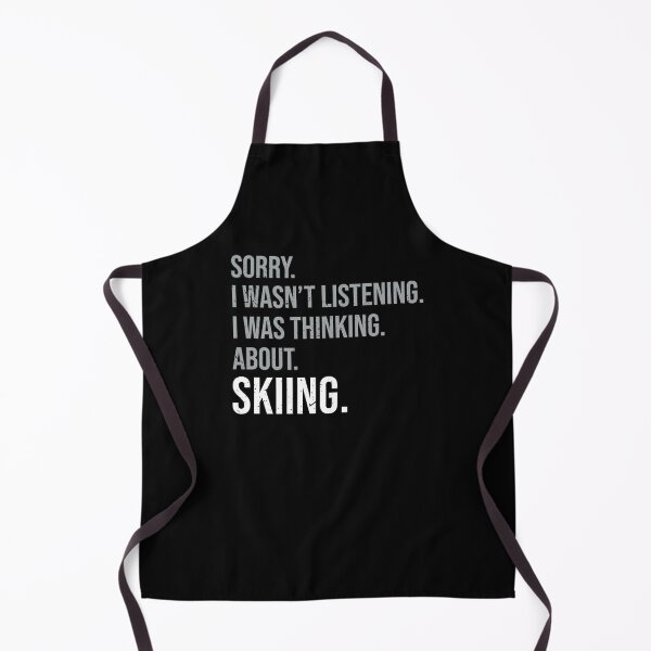 Item preview, I Wasn't Listening I Was Thinking About Skiing Ski Lovers designed and sold by MadrigueraSM-.