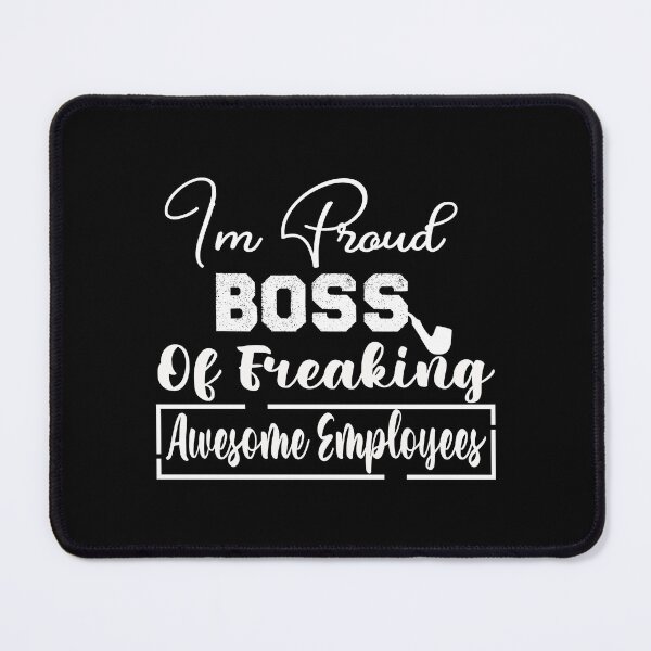 Item preview, I'm Proud Boss Of Freaking Awesome Employees designed and sold by KHABIRITI.