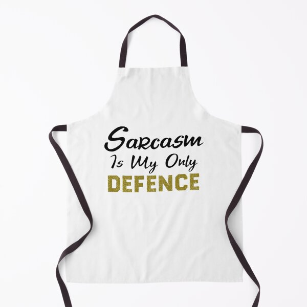 Item preview, Sarcasm Is My Only Defence designed and sold by KHABIRITI.