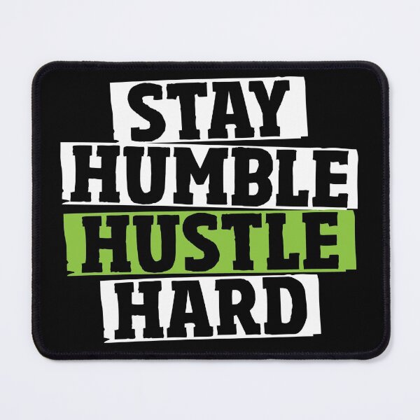 Item preview, Stay Humble Huste Hard Hustler Quote designed and sold by Timcito.