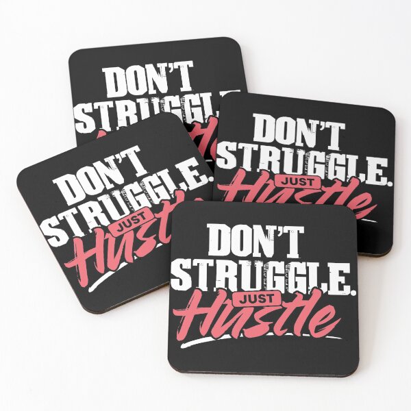 Item preview, Don't Struggle Just Hustle Hustler Quote designed and sold by Timcito.