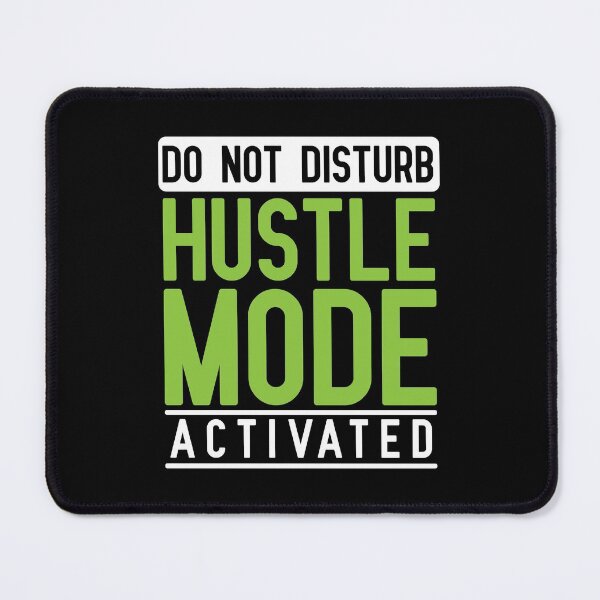 Item preview, Hustle Mode Activated Hustler Quote designed and sold by Timcito.