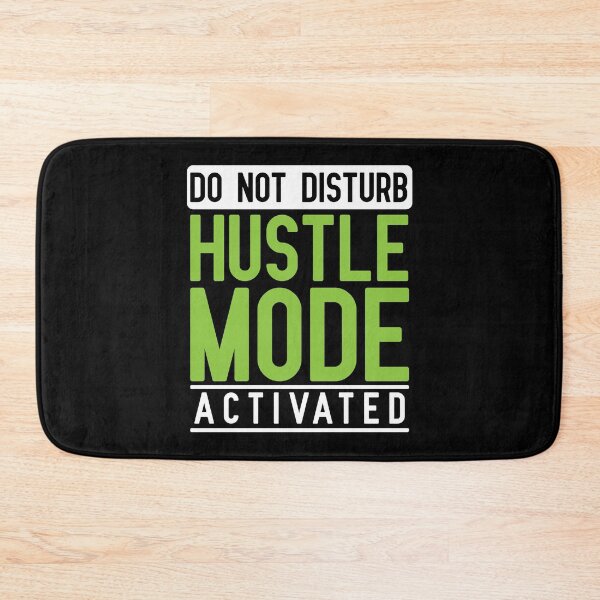 Item preview, Hustle Mode Activated Hustler Quote designed and sold by Timcito.
