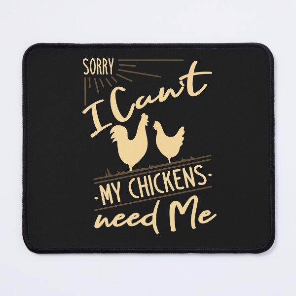 Item preview, Sorry I Can't My Chickens Need Me, Funny Poultry Lovers, Chicken Gifts, Farm Chickens, Chicken lover designed and sold by JustGift.