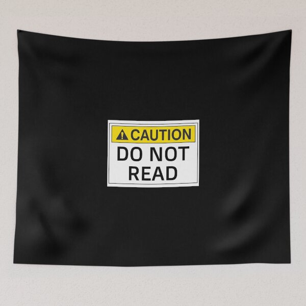 Item preview, CAUTION DO NOT READ designed and sold by CRINGEWORTHY TEES.