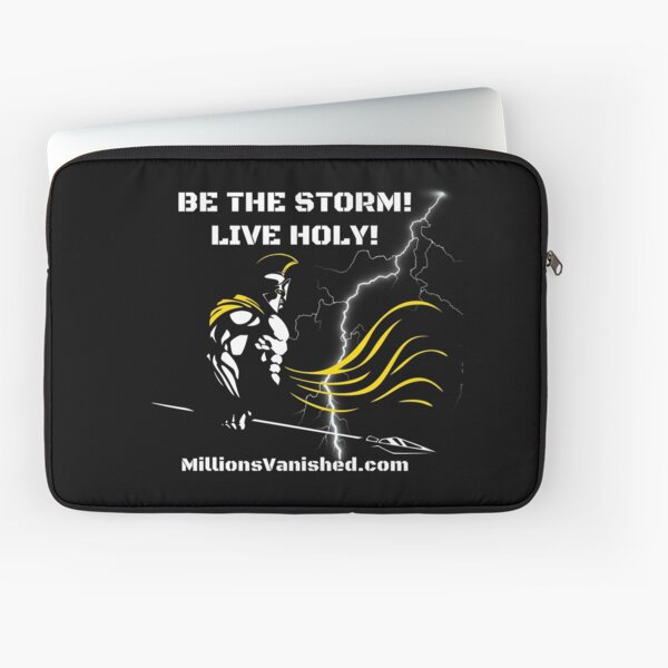 Be The Storm - Christian Laptop Sleeve