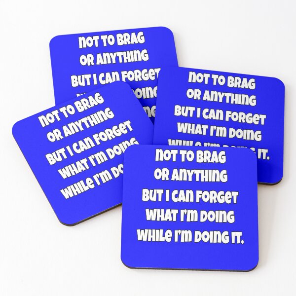 Item preview, Sarcastic Senior Citizen Not To Brag Or Anything But I Can Forget What I'm Doing While I'm Doing It designed and sold by fantasticdesign.