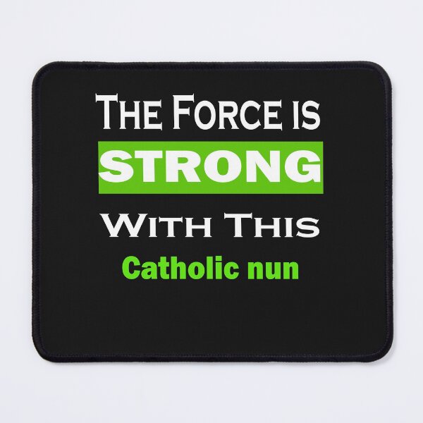 Item preview, The Force Is Strong With This Catholic nun designed and sold by momshow.