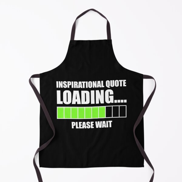 Item preview, Inspirational Quote Loading...Please Wait designed and sold by Cat Lady Designs.