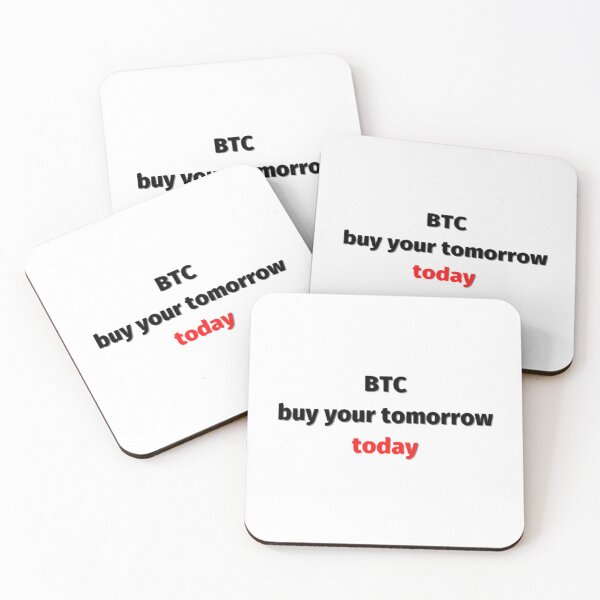Item preview, Btc buy your tomorrow today designed and sold by czavonarola.
