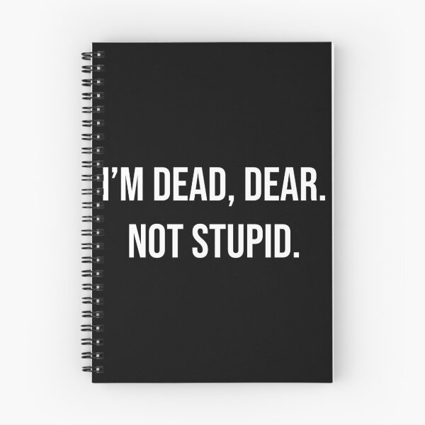 Item preview, I’m dead, dear. Not stupid.  designed and sold by mwf-art.