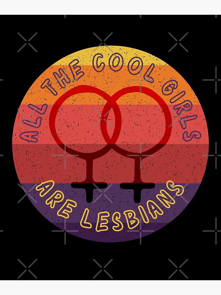 All The Cool Girls Are Lesbians Lgbtqia Funny Quote Poster For Sale