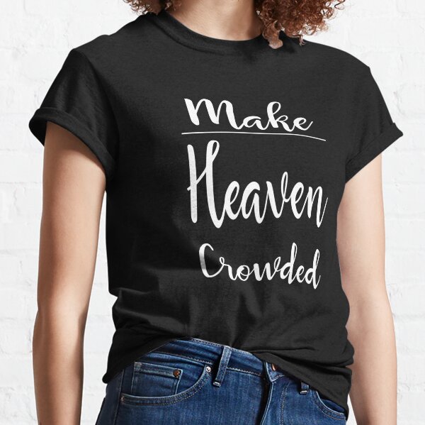Make Heaven Crowded, Heaven, Christian, Christian Stickers  Sticker for  Sale by Ashlyn Hall
