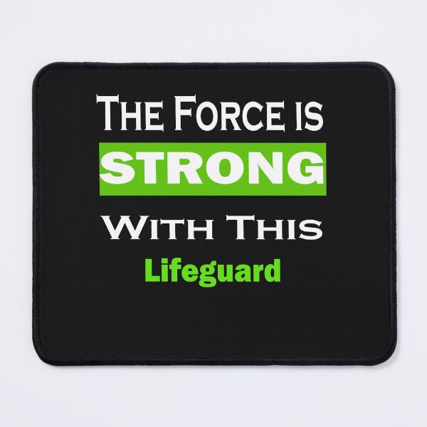 Item preview, The Force Is Strong With This Lifeguard designed and sold by momshow.