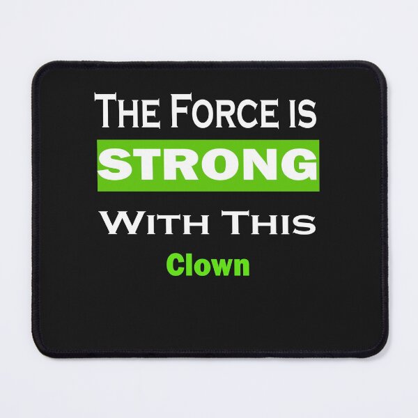 Item preview, The Force Is Strong With This Clown designed and sold by momshow.