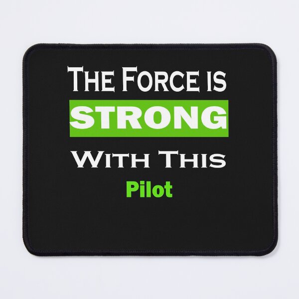 Item preview, The Force Is Strong With This pilot designed and sold by momshow.