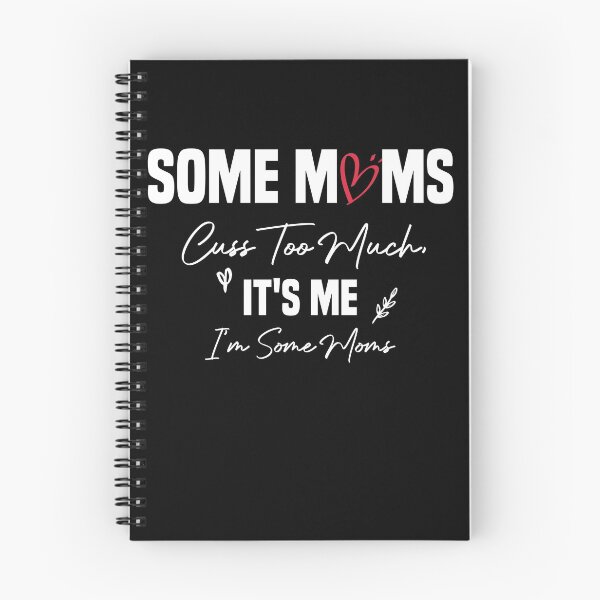 Item preview, Some Moms Cuss Too Much, It's Me, I'm Some Moms designed and sold by Brother's Clothing.