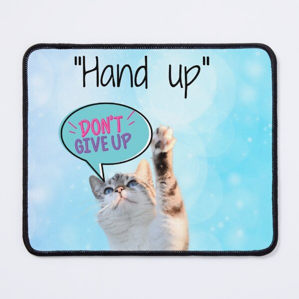 Item preview, Cat Hand up Quote designed and sold by BYNANA80.