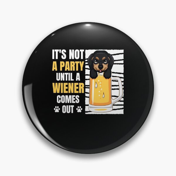 Item preview, It's Not A Party Until A Wiener Comes Out Weiner Lover designed and sold by Mc-R.