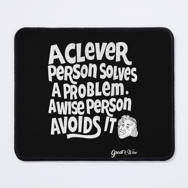 Item preview,  A clever person solves a problem. But a wise person avoids it! Einstein's quote designed and sold by MagaliC.