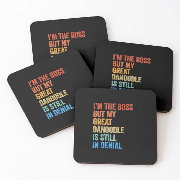 Item preview, I'm The Boss Great Danoodle Still In Denial  designed and sold by Guarddogdrive.