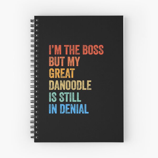 Item preview, I'm The Boss Great Danoodle Still In Denial  designed and sold by Guarddogdrive.