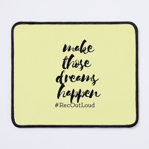 Item preview, Make Those Dreams Happen Quote #RecOutLoud | Recreational Therapy designed and sold by RecOutLoud.