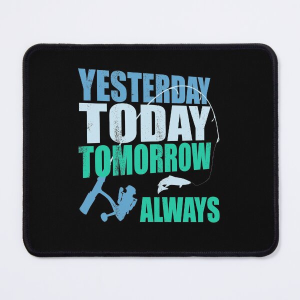 Item preview, yesterday today tomorrow always designed and sold by MoonsmileProd.