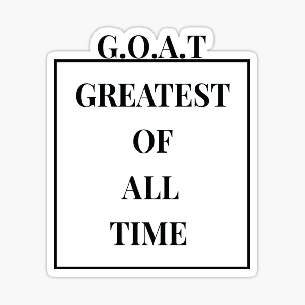 goat-quote-cool-person-and-the-greatest-of-all-time-sticker-for