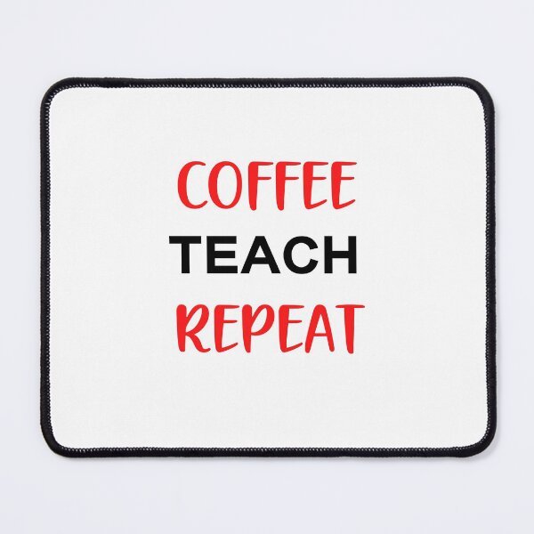 Item preview, COFFEE, TEACH, REPEAT  designed and sold by Losthorsedesign.